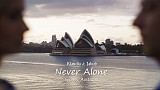 Award 2017 - Videographer hay nhất - Never Alone, Klaudia & Jakub, Sydney, Australia
