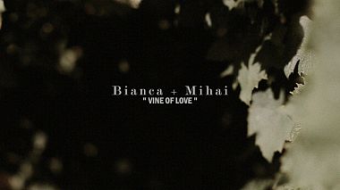 RoAward 2018 - Bester Videograf - Bianca + Mihai - ” Vine of Love “