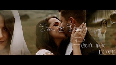 Видеограф Andrew Brinza, Бакэу, Румыния - Ioana & Danut - Forever more...love, свадьба, событие