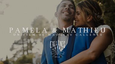 Videographer Mathias Callenes from Paříž, Francie - Pamela & Mathieu - CALLENES FILMS -, wedding