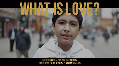 Videographer Kirill Laptev from Yekaterinburg, Russia - WHAT IS LOVE?, advertising, reporting