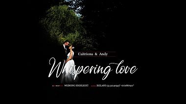 Відеограф Marius Stancu, Уексфорд, Ірландія - Caitriona + Andy // Whispering love, wedding