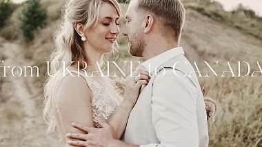 Видеограф Dmitry Shyrokov, Киев, Украина - From UKRAINE to CANADA | Wedding story, аэросъёмка, лавстори, свадьба