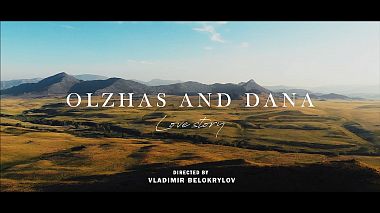 Videograf Vladimir Belokrylov din Almatî, Kazahstan - Olzhas and Dana [Love story] 2019, SDE, clip muzical, filmare cu drona, nunta
