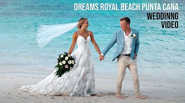 Видеограф Anna Kumantsova, Пунта Кана, Доминиканская Республика - Wedding in Dreams Royal Beach Punta Cana (et now larimar), свадьба