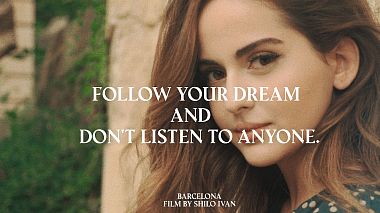Видеограф Ivan Shilo, Барселона, Испания - Follow your dream and don't listen to anyone., аэросъёмка, лавстори, музыкальное видео