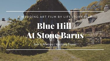 Βιντεογράφος Rick Lykov από Λος Άντζελες, Ηνωμένες Πολιτείες - Blue Hill at Stone Barns in Pocantico Hills, NY | Wedding Video Josh & Whitney | LifeStory.Film, SDE, drone-video, engagement, event, wedding