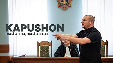 Videographer Vasile Binzari from Chișinău, Moldavie - Kapushon - Dacă ai dat, dacă ai luat (Music Video), musical video