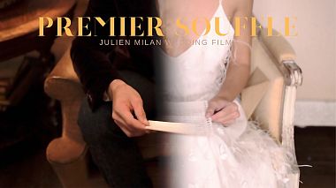 Videograf Julien Milan din Bordeaux, Franţa - Premier Souffle, nunta