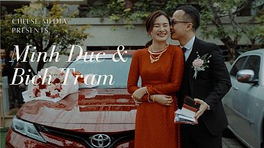 Видеограф Cheese Tran, Дананг, Виетнам - The Wedding of Minh Duc & Bich Tram, anniversary, engagement, erotic, wedding