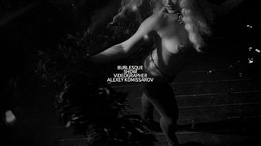 Videographer Alexey  Komissarov from Moscow, Russia - BURLESQUE, erotic, musical video, reporting