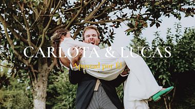 Βιντεογράφος Lucas de Guinea από Μπιλμπάο, Ισπανία - "Apostad por Él" || Carlota & Lucas, engagement, wedding