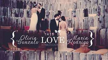 Videographer Pablo Costa from Palma De Mallorca, Spain - Maria&Rodrigo - Olivia&Gonzalo - This is Love, musical video, wedding