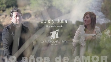 Βιντεογράφος La fabriqueta films από Καστεγιόν δε λα Πλάνα, Ισπανία - LUIS Y JULIA- Videos de boda Castellón-, engagement