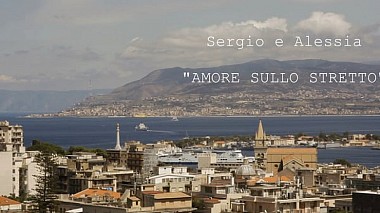 Видеограф Dante Di Pasquale, Катания, Италия - Sergio e Alessia "AMORE SULLO STRETTO", свадьба