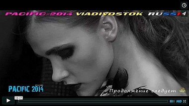 Видеограф Vilevich Vlad, Владивосток, Россия - PACIFIC STYLE WEEK-2014 RUSSIA/VLADIVOSTOK, репортаж, событие, шоурил
