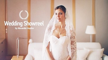 Відеограф 3avideo production, Москва, Росія - Wedding Showreel by Alexander Anpilov, showreel