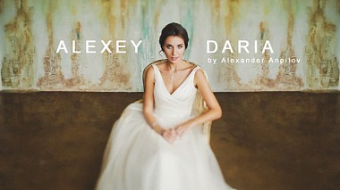Видеограф 3avideo production, Москва, Русия - ALEXEY & DARIA by Alexander Anpilov, wedding