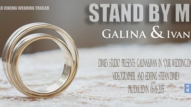 Βιντεογράφος Stephan Dimiev από Σόφια, Βουλγαρία - Galina&Ivan Stand By Me, wedding