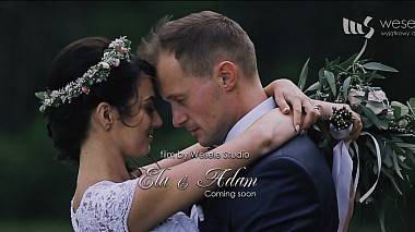 Відеограф Wesele Studio, Варшава, Польща - Ela & Adam - coming soon, wedding