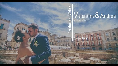 Videographer Michele De Nigris from Lecce, Italie - ANDREA & VALENTINA | Wedding Trailer | VISION PRODUZIONI, wedding