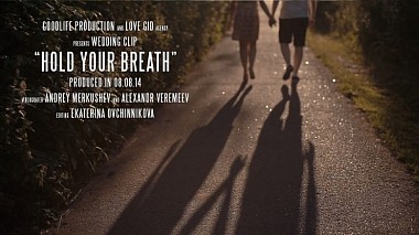 Відеограф GoodLife Production Studio, Москва, Росія - Hold your breath, wedding