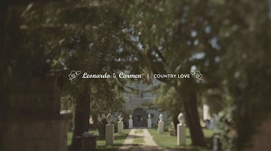 Videógrafo Fabio Stanzione de Ostuni, Itália - Leonardo e Carmen | Country Love, wedding