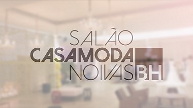 Belo Horizonte, Brezilya'dan Life Motion  Video kameraman - Salão CasaModa Noivas BH ~ 2016, Kurumsal video, düğün
