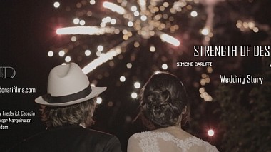 Videografo Daniele Donati Films da Ancona, Italia - Strength of Destiny, engagement, wedding