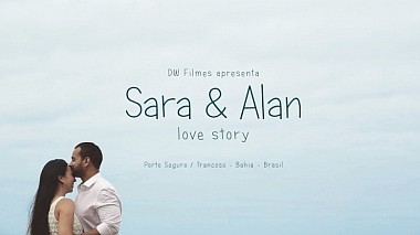 Видеограф David Washin, Сальвадор, Бразилия - Sara and Alan / Love Story in Trancoso, Bahia - Brazil, лавстори, свадьба