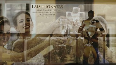 Videographer Dario Sampaio đến từ Lais & Jonatas - Wedding Day, wedding