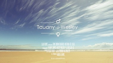 Videographer Caju Filmes đến từ Tauany e Wesley, engagement, wedding