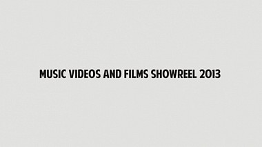 Відеограф Instamatic Wedding Films, Козенца, Італія - Tycho Creative Studio / MUSIC VIDEOS AND FILMS SHOWREEL 2013, musical video, showreel
