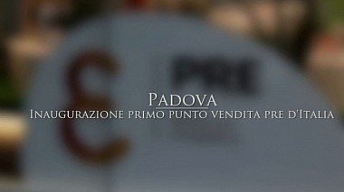Відеограф Andrea  Sinigaglia, Італія - EVENTO APERTURA PUNTO PRE PADOVA, event