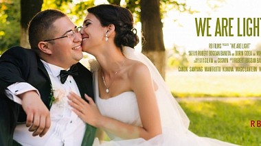 Videographer RB FILMS from Bukurešť, Rumunsko - We Are Light, wedding