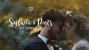 Videographer Modern Wedding Videos from Krakov, Polsko - Sylwia & Piotr - Sweet Love | Teledysk ślubny | Modern Wedding Videos, engagement, wedding