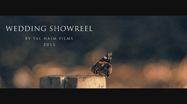 Βιντεογράφος Tal Haim από Τελ Αβίβ, Ισραήλ - Tal Haim Films-Wedding ShowReel 2015, event, showreel, wedding