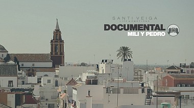 Видеограф Santi Veiga, Севиля, Испания - Boda Documental Mili y Pedro, wedding