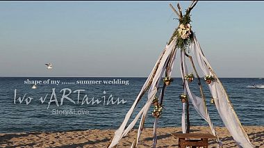 Видеограф Ivo Vartanian, Бургас, България - shape of my ……. summer, drone-video, wedding