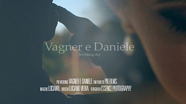 Videographer Luciano Vieira from other, Brazil - Vagner e Daniele - Wedding Day, wedding