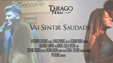 Videograf Luciano Vieira din alte, Brazilia - Thiago Navas - Vai Sentir Saudade, clip muzical