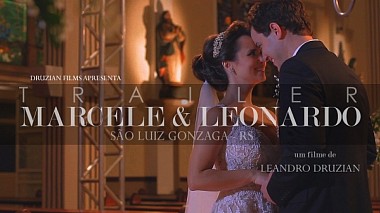 Videographer Leandro Druzian from Santa Maria, Brazil - TRAILER I MARCELE + LEONARDO, wedding
