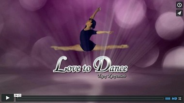Videografo Chrisovalantis Skoufris da Atene, Grecia - Love To Dance, event