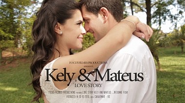 Видеограф Encantare Filmes, Эрешин, Бразилия - WEDDING | KELY & MATEUS | LOVE STORY, лавстори, свадьба
