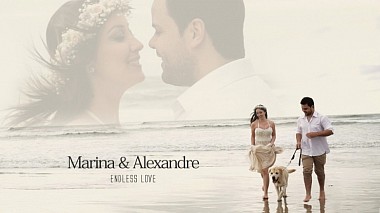 Videografo Encantare Filmes da Erechim, Brasile - Marina & Alexandre - “Endless Love”, wedding