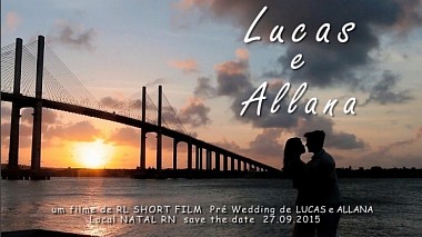 Відеограф RL  Short Film, інший, Бразилія - || Pre Wedding || - Lucas e Allana, wedding