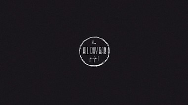 Videographer Egor Kosarev from N. Novgorod, Russia - The All Day Bar, advertising