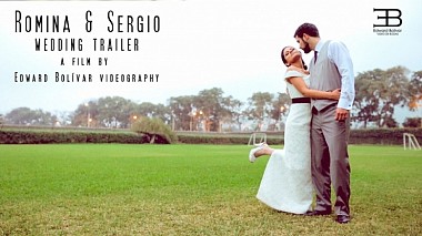 Videograf Edward Bolívar Films din Lima, Peru - Romina & Sergio wedding video, eveniment, nunta