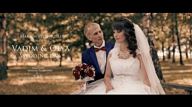Videographer Maksim Plysheuski from Minsk, Weißrussland - Vadim & Olya Wedding day, wedding