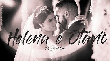 Videographer Images of Love Films đến từ Helena e Otávio - Same Day Edit, SDE, wedding